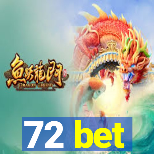 72 bet